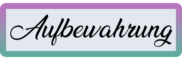 Aufbewahrung